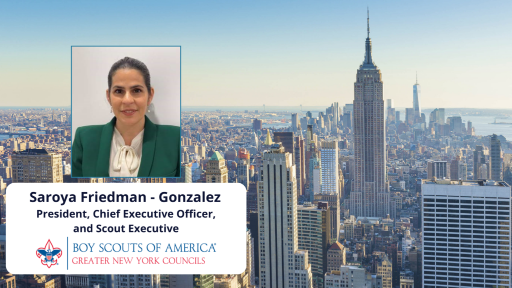 Greater New York Councils – Boy Scouts of America Names Saroya Friedman–Gonzalez as President, Chief Executive Officer, and Scout Executive