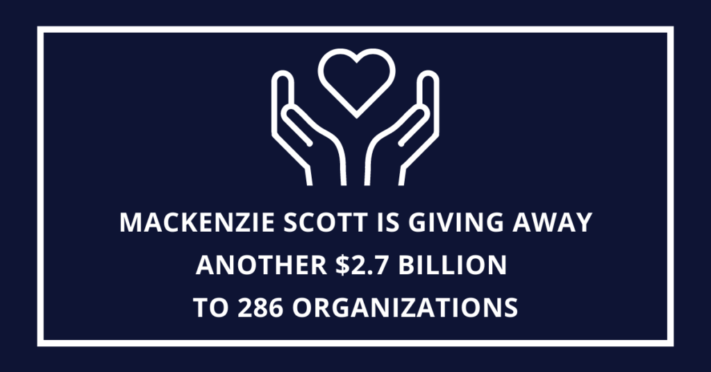 MacKenzie Scott Is Giving Away Another $2.7 Billion To 286 Organizations