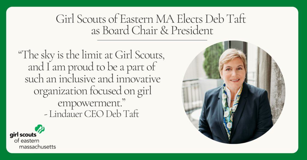 Girl Scouts of Eastern MA Elects Lindauer CEO Deb Taft as Board Chair & President